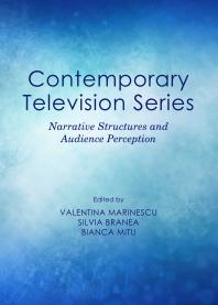 Contemporary Television Series Narrative Structures And Audience Perception 1st Edition Valentina Marinescu Silvia Branea Bianca Mitu