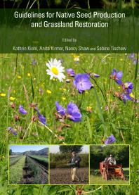 Guidelines For Native Seed Production And Grassland Restoration 1st Edition Kathrin Kiehl Anita Kirmer Nancy Shaw Sabine Tischew