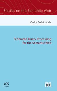 Federated Query Processing For The Semantic Web 1st Edition C Builaranda