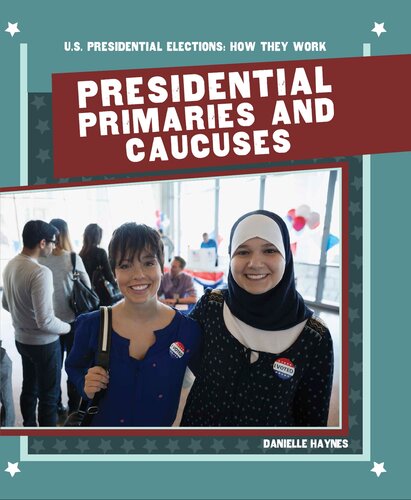 Presidential Primaries And Caucuses Danielle Haynes
