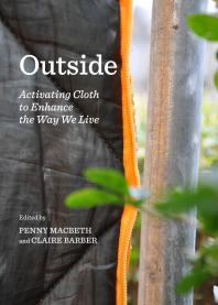 Outside Activating Cloth To Enhance The Way We Live 1st Edition Penny Macbeth Claire Barber