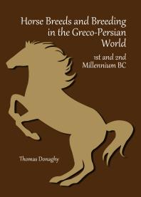 Horse Breeds And Breeding In The Grecopersian World 1st And 2nd Millennium Bc 1st Edition Thomas Donaghy