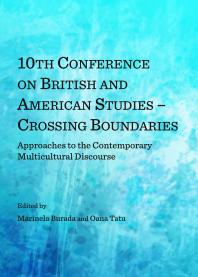 10th Conference On British And American Studies Crossing Boundaries 1st Edition Marinela Burada