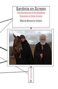 Sardinia On Screen The Construction Of The Sardinian Character In Italian Cinema 1st Edition Maria Bonaria Urban