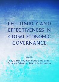 Legitimacy And Effectiveness In Global Economic Governance 1st Edition Maria Chiara Malaguti Biagio Bossone Susanna Cafaro Saverio Di Benedetto