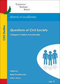 Questions Of Civil Society Categorypositionfunctionality 1st Edition Ralph Schattkowsky Adam Jarosz