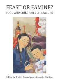 Feast Or Famine Food And Childrens Literature Food And Childrens Literature 1st Edition Bridget Carrington Jennifer Harding