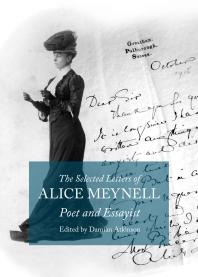 The Selected Letters Of Alice Meynell Poet And Essayist 1st Edition Damian Atkinson