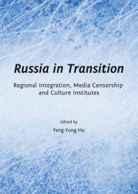 Russia In Transition Regional Integration Media Censorship And Culture Institutes 1st Edition Fengyung Hu