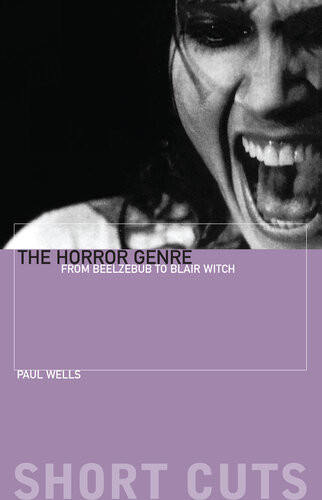The Horror Genre From Beelzebub To Blair Witch Paul Wells