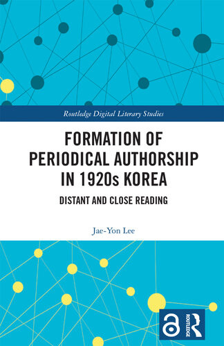 Formation Of Periodical Authorship In 1920s Korea Distant And Close Reading Jaeyon Lee