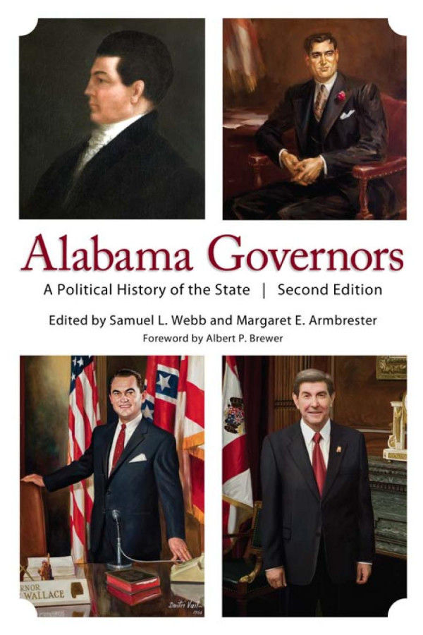 Alabama Governors A Political History Of The State 1st Edition Samuel L Webb Harriet E Amos Doss Margaret E Armbrester Albert P Brewer David E Alsobrook Leah Rawls Atkins Hugh C Bailey Jonathan Bass Michael Breedlove Kit Carson Carter