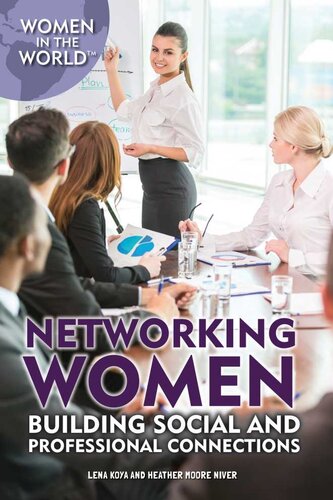 Networking Women Building Social And Professional Connections Lena Koya Heather Moore Niver