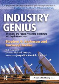 Industry Genius Inventions And People Protecting The Climate And Fragile Ozone Layer 1st Edition Stephen Andersen Durwood Zaelke Richard Truly Jacqueline Aloisi De Larderel