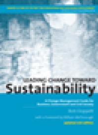 Leading Change Toward Sustainability A Changemanagement Guide For Business Government And Civil Society 2nd Edition Bob Doppelt