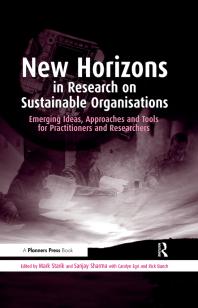 New Horizons In Research On Sustainable Organisations Emerging Ideas Approaches And Tools For Practitioners And Researchers 1st Edition Mark Starik Sanjay Sharma Carolyn Egri Rick Bunch