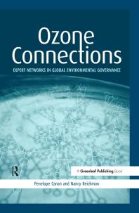 Ozone Connections Expert Networks In Global Environmental Governance 1st Edition Penelope Canan Nancy Reichman