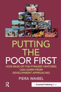Putting The Poor First How Baseofthepyramid Ventures Can Learn From Development Approaches 1st Edition Piera Waibel