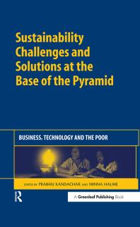 Sustainability Challenges And Solutions At The Base Of The Pyramid Business Technology And The Poor 1st Edition Prabhu Kandachar Minna Halme