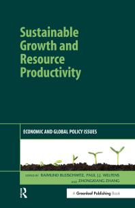 Sustainable Growth And Resource Productivity Economic And Global Policy Issues 1st Edition Raimund Bleischwitz Paul Welfens Zhongxiang Zhang