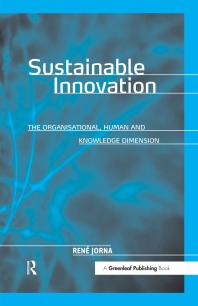 Sustainable Innovation The Organisational Human And Knowledge Dimension 1st Edition Ren Jorna