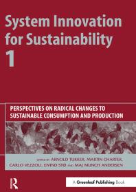 System Innovation For Sustainability 1 Perspectives On Radical Changes To Sustainable Consumption And Production 1st Edition Arnold Tukker Martin Charter Carlo Vezzoli Eivind St Munch Andersen