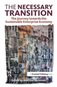 The Necessary Transition The Journey Towards The Sustainable Enterprise Economy 1st Edition Malcolm Mcintosh