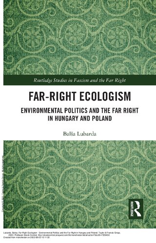 Farright Ecologism Environmental Politics And The Far Right In Hungary And Poland 1st Edition Bala Lubarda