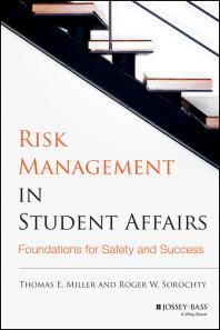 Risk Management In Student Affairs Foundations For Safety And Success 1st Edition Thomas E Miller Roger W Sorochty