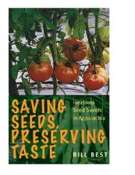 Saving Seeds Preserving Taste Heirloom Seed Savers In Appalachia 1st Edition Bill Best Howard L Sacks