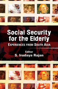 Social Security For The Elderly Experiences From South Asia S Irudaya Rajan