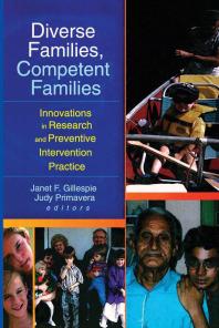 Diverse Families Competent Families Innovations In Research And Preventive Intervention Practice First Edition Janet F Gillespie Judy Primavera