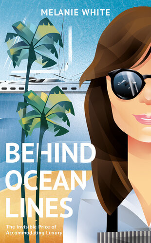 Behind Ocean Lines The Invisible Price Of Accommodating Luxury Melanie White
