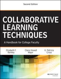 Collaborative Learning Techniques A Handbook For College Faculty 2nd Edition K Patricia Cross Elizabeth F Barkley K Patricia Cross