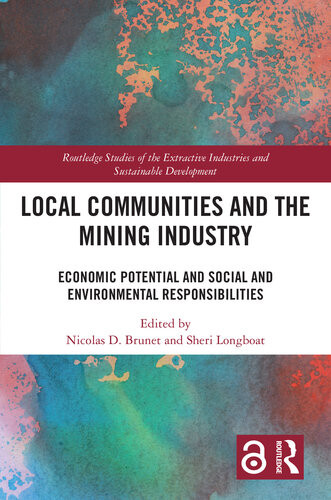 Local Communities And The Mining Industry Economic Potential And Social And Environmental Responsibilities Nicolas D Brunet
