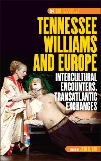 Tennessee Williams And Europe Intercultural Encounters Transatlantic Exchanges 1st Edition John S Bak