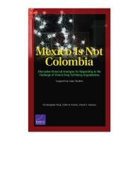 Mexico Is Not Colombia Alternative Historical Analogies For Responding To The Challenge Of Violent Drugtrafficking Organizations Supporting Case Studies 1st Edition Christopher Paul Colin P Clarke Chad C Serena