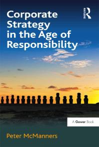 Corporate Strategy In The Age Of Responsibility 1st Edition Peter Mcmanners