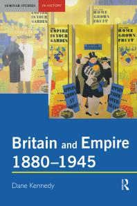 Britain And Empire 18801945 Dane Kennedy