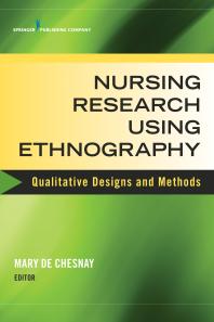 Nursing Research Using Ethnography Qualitative Designs And Methods In Nursing 1st Edition Mary De Chesnay