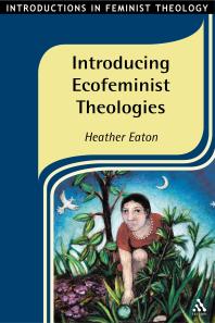 Introducing Ecofeminist Theologies 1st Edition Heather Eaton