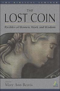 The Lost Coin Parables Of Women Work And Wisdom 1st Edition Mary Ann Beavis