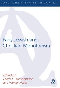 Early Jewish And Christian Monotheism 1st Edition Loren T Stuckenbruck Wendy North
