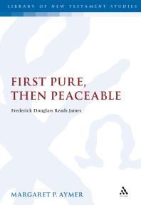First Pure Then Peaceable Frederick Douglass Reads James 1st Edition Margaret Aymer