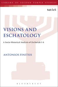 Visions And Eschatology A Sociohistorical Analysis Of Zechariah 16 1st Edition Antonios Finitsis