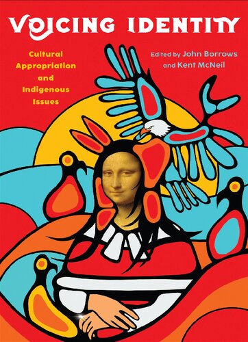 Voicing Identity Cultural Appropriation And Indigenous Issues John Borrows