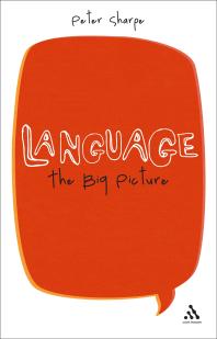 Language The Big Picture The Big Picture 1st Edition Peter Sharpe