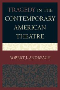 Tragedy In The Contemporary American Theatre Robert J Andreach