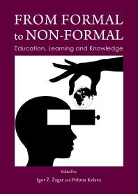 From Formal To Nonformal Education Learning And Knowledge 1st Edition Igor Agar Polona Kelava