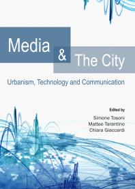 Media And The City Urbanism Technology And Communication 1st Edition Simone Tosoni Matteo Tarantino Chiara Giaccardi